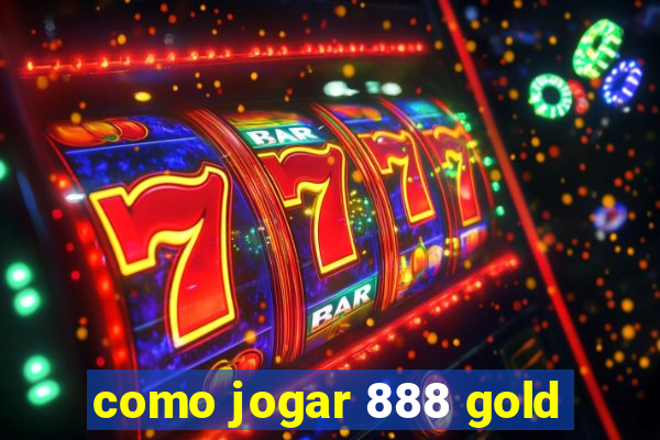 como jogar 888 gold